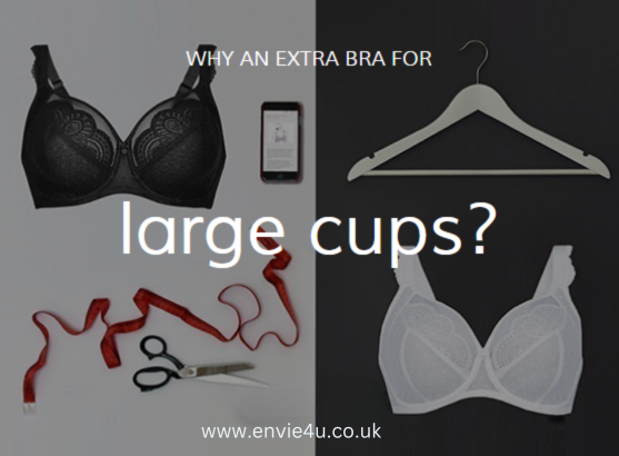 Why an Extra Bra for large Cups?
